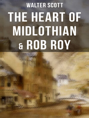 cover image of The Heart of Midlothian & Rob Roy